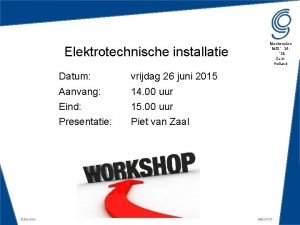 Elektrotechnische installatie Batouwe Datum vrijdag 26 juni 2015