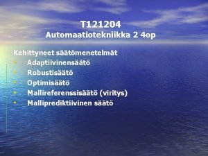 T 121204 Automaatiotekniikka 2 4 op Kehittyneet stmenetelmt