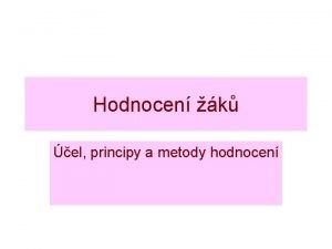 Hodnocen k el principy a metody hodnocen Definice