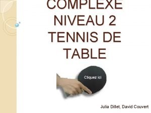 COMPLEXE NIVEAU 2 TENNIS DE TABLE Cliquez ici