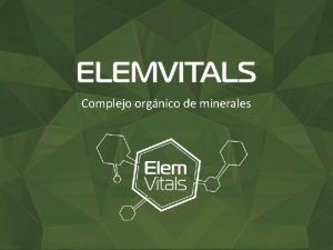 Complejo orgnico de minerales Qu son los minerales