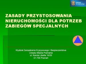 ZASADY PRZYSTOSOWANIA NIERUCHOMOCI DLA POTRZEB ZABIEGW SPECJALNYCH Wydzia