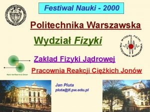 Festiwal Nauki 2000 Politechnika Warszawska Wydzia Fizyki Zakad