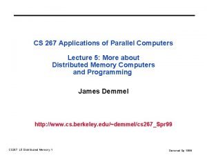 CS 267 Applications of Parallel Computers Lecture 5