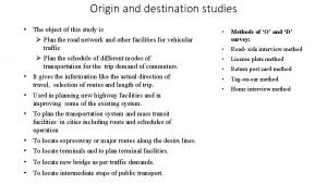 Origin and destination study