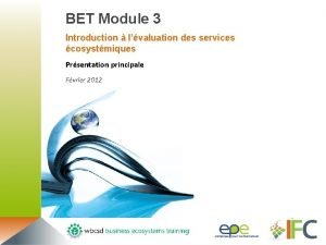 BET Module 3 Introduction lvaluation des services cosystmiques