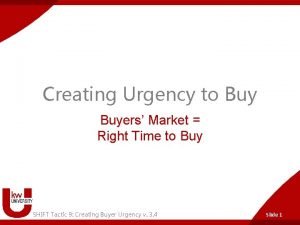 Creating Urgency to Buyers Market Right Time to