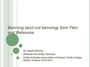 Banning and not banning Sinn Fin and Batasuna