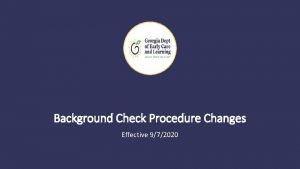 Background Check Procedure Changes Effective 972020 Background Check
