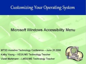 Customizing Your Operating System Microsoft Windows Accessibility Menu