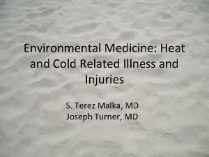 Environmental Medicine Heat and Cold Related Illness and