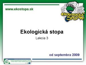 www ekostopa sk Ekologick stopa Lekcia 3 od