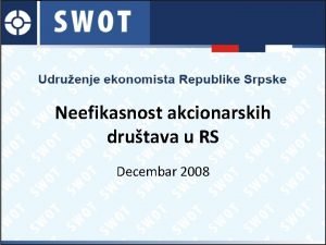 Neefikasnost akcionarskih drutava u RS Decembar 2008 Smanjenje