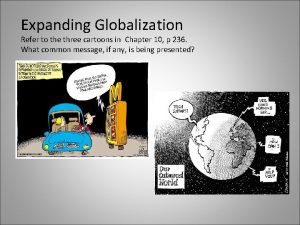 Expanding Globalization Refer to the three cartoons in