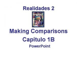 Realidades 2 capitulo 1b making comparisons answers