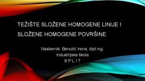 TEITE SLOENE HOMOGENE LINIJE I SLOENE HOMOGENE POVRINE