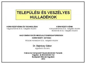 TELEPLSI S VESZLYES HULLADKOK KRNYEZETKMIA S TECHNOLGIA Vegyszmrnk