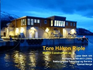 Tore Hkon Riple Marine Construction as Leder SNK