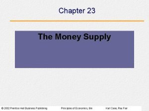 Chapter 23 The Money Supply 2002 Prentice Hall