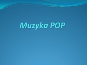 Muzyka pop prezentacja