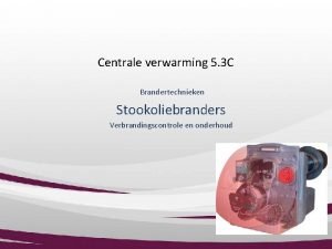 Centrale verwarming 5 3 C Brandertechnieken Stookoliebranders Verbrandingscontrole