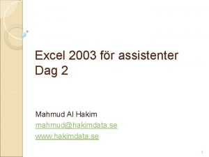 Excel 2003 fr assistenter Dag 2 Mahmud Al