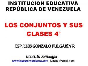 INSTITUCION EDUCATIVA REPBLICA DE VENEZUELA LOS CONJUNTOS Y