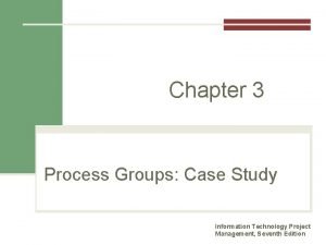 What are some of the key outputs of each process group?