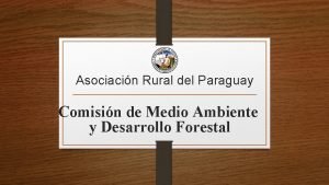 Asociacin Rural del Paraguay Comisin de Medio Ambiente