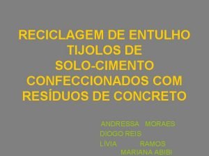 RECICLAGEM DE ENTULHO TIJOLOS DE SOLOCIMENTO CONFECCIONADOS COM