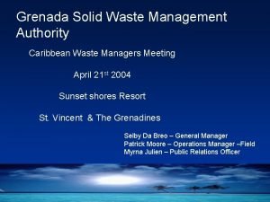 Grenada Solid Waste Management Authority Caribbean Waste Managers
