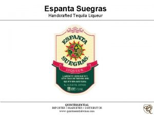 Espanta Suegras Handcrafted Tequila Liqueur QUINTESSENTIAL IMPORTER MARKETER