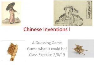 Chinese Inventions I A Guessing Game Guess what