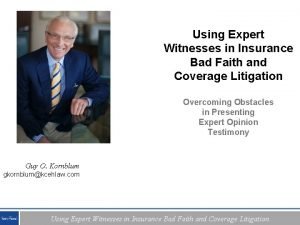 Using Expert Witnesses in Insurance Bad Faith and