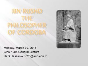 IBN RUSHD THE PHILOSOPHER OF CORDOBA Monday March