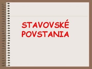 STAVOVSK POVSTANIA panovnk snaha Habsburgovcov o centralizciu re