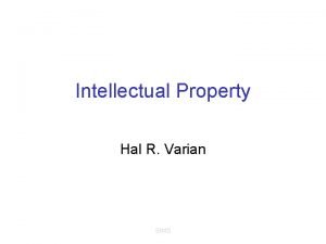 Intellectual Property Hal R Varian SIMS Outline Types