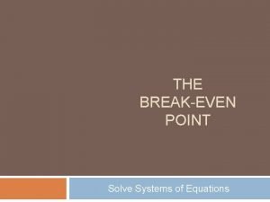 Break even system of equations