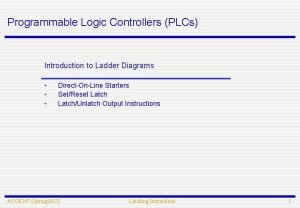 Programmable Logic Controllers PLCs Introduction to Ladder Diagrams