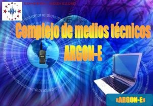 ARGONE Complejo de medios tecnicos ARGONE Distinado para