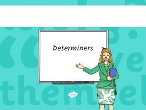What is general determiners