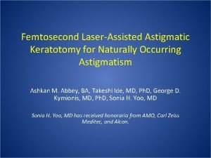 Femtosecond LaserAssisted Astigmatic Keratotomy for Naturally Occurring Astigmatism