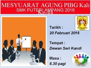 MESYUARAT AGUNG PIBG Kali SMK PUTERI AMPANG 2016