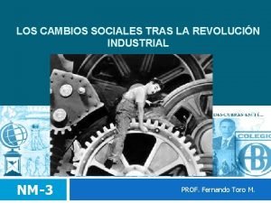 LOS CAMBIOS SOCIALES TRAS LA REVOLUCIN INDUSTRIAL NM3