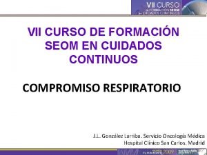 VII CURSO DE FORMACIN SEOM EN CUIDADOS CONTINUOS