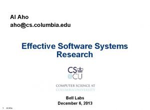 Al Aho ahocs columbia edu Effective Software Systems