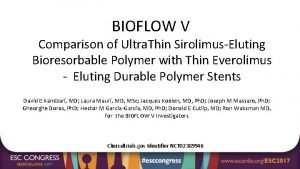 BIOFLOW V Comparison of Ultra Thin SirolimusEluting Bioresorbable