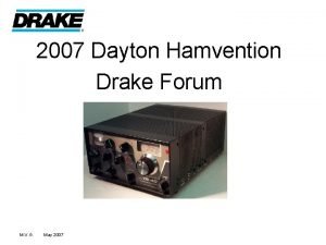 2007 Dayton Hamvention Drake Forum M V G
