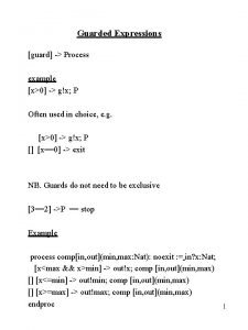Guarded Expressions guard Process example x0 gx P
