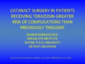 CATARACT SURGERY IN PATIENTS RECEIVING TERAZOSINGREATER RISK OF